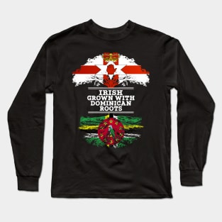 Northern Irish Grown With Dominican Roots - Gift for Dominican With Roots From Dominica Long Sleeve T-Shirt